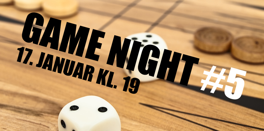 Game Night # 5 17. januar kl. 19:00